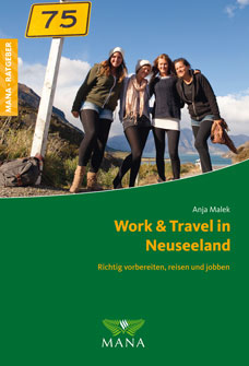 Work & Travel in Neuseeland, ein Ratgeber von Anja Malek
