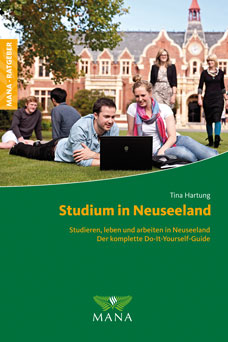 Studium in Neuseeland, ein Ratgeber von Tina Hartung