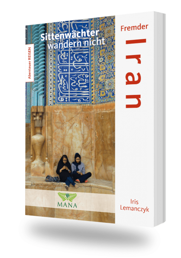 Fremder Iran, ein Buch von Iris Lemanczyk