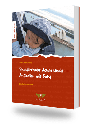 Schnullerbacke down under - Australien mit Baby, ein Reisebericht von Maike Brünink