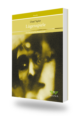 Lügenspiele, ein literarisches Roadmovie von Chad Taylor