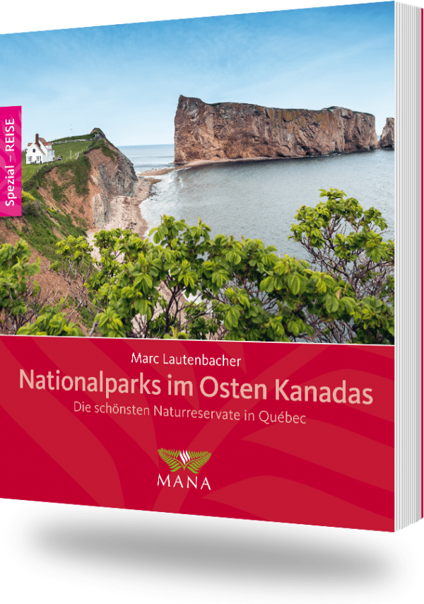 Nationalparks im Osten Kanadas, ein Nationalparkführer von Marc Lautenbacher