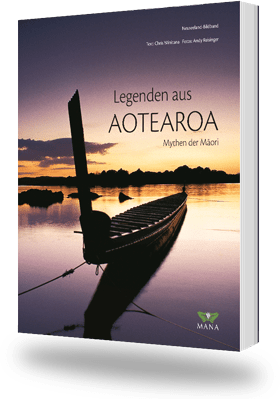Legenden aus Aotearoa - Mythen der Maori - ein Bildband von Chris Winitana und Andy Reisinger