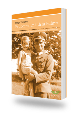 Erdbeeren mit dem Führer, eine neuseeländische Autobiografie von Helga Tiscenko