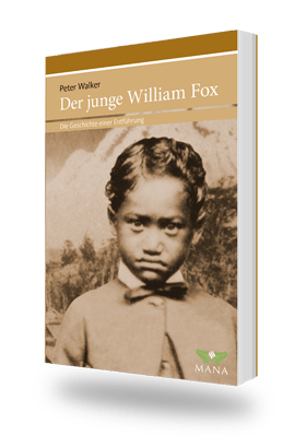 Der junge William Fox, eine biografische Erzählung von Peter Walker aus Neuseeland