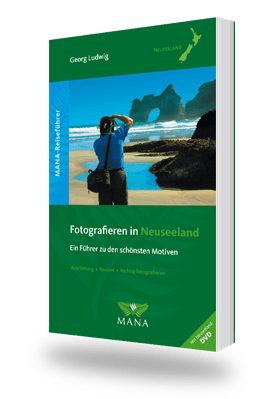 Fotografieren in Neuseeland, ein Reiseführer von Georg Ludwig