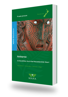 Aotearoa, Ein Reiseführer durch das Neuseeland der Maori von Frauke Jonsson
