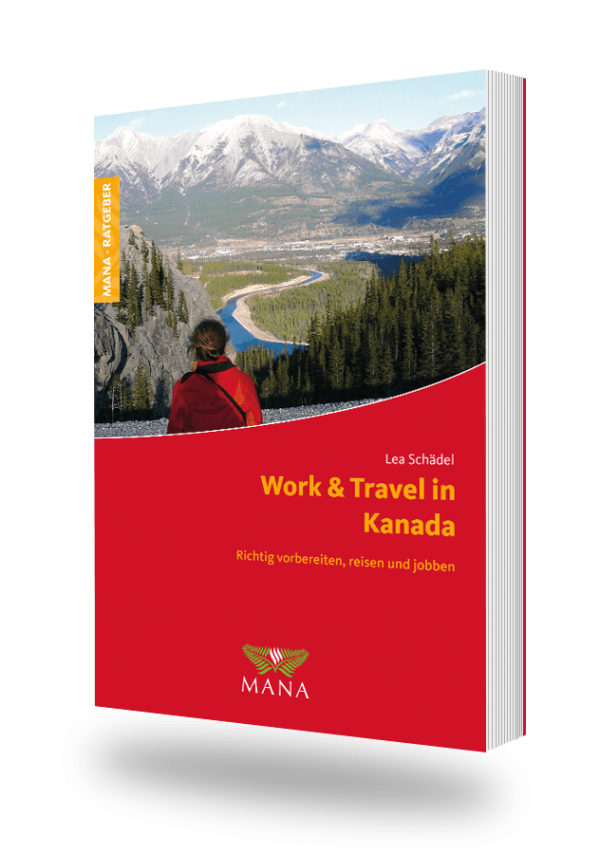 Work and Travel in Kanada, ein Ratgeber von Lea Schädel