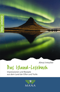 Das Island-Lesebuch, Reisebeschreibungen und Kochrezepte von Almut Irmscher