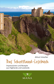 Das Schottland-Lesebuch, Reisebeschreibungen und Kochrezepte von Almut Irmscher