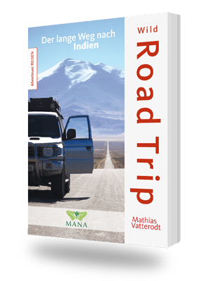 Wild Road Trip - Der lange Weg nach Indien, ein Buch von Mathias Vatterodt