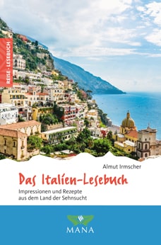 Das Italien-Lesebuch, Reisebeschreibungen und Kochrezepte von Almut Irmscher