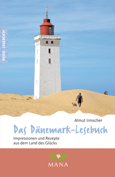 Das Dänemark-Lesebuch, Reisebeschreibungen und Kochrezepte von Almut Irmscher
